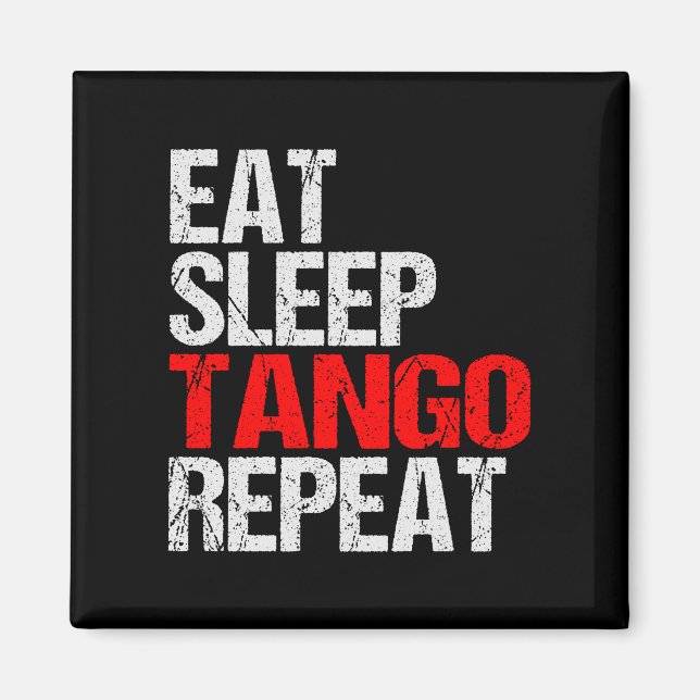 Imán Tango Dance Eat Sleep Repeat Grunge (Frente)