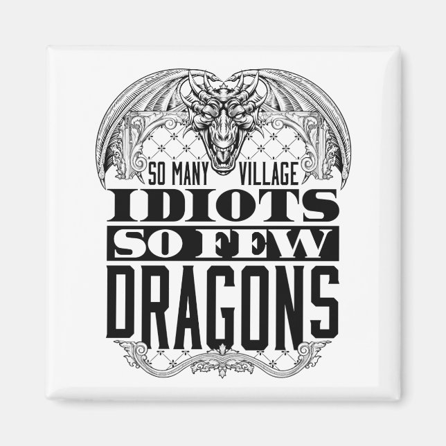 Imán Tantos Idiotas De Aldea Tan Pocos Dragones (Frente)