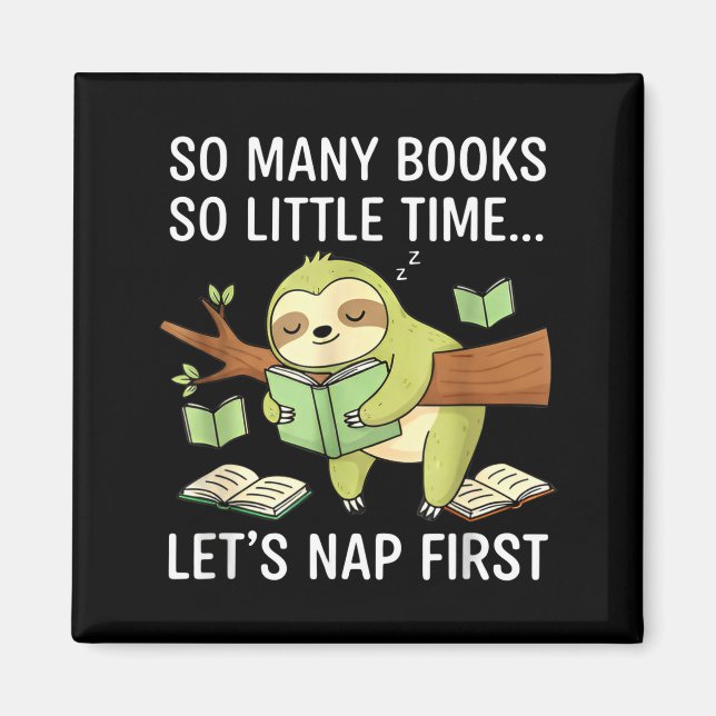 Imán Tantos Libros Poco Tiempo Napping Primero Perezoso (Frente)