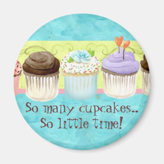 Imán ¡Tantos pasteles, tan poco tiempo! Cupcake Magnet