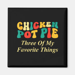 Imán Tarta De Pollo Tres De Mis Cosas Favoritas Diverti