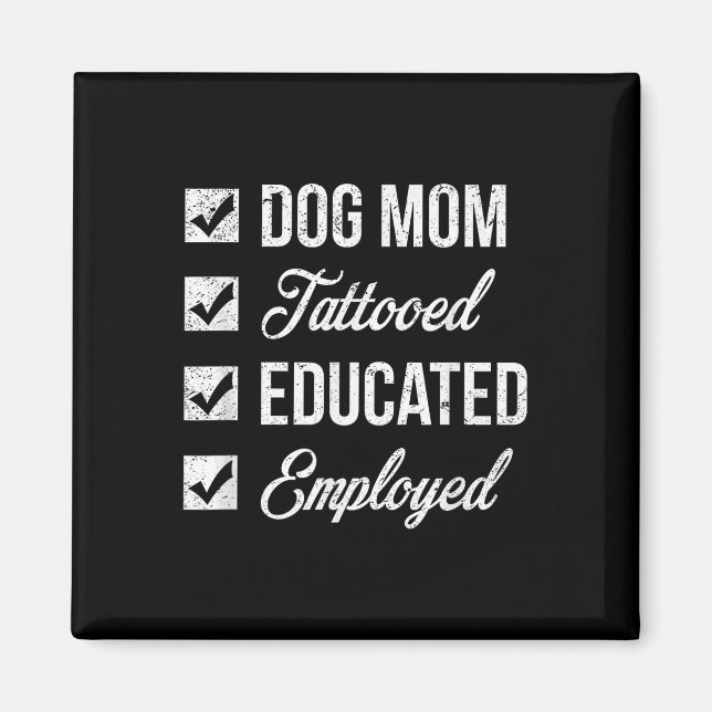 Imán Tatuaje De Día de la Madre Para Perro Educado Y Em (Frente)