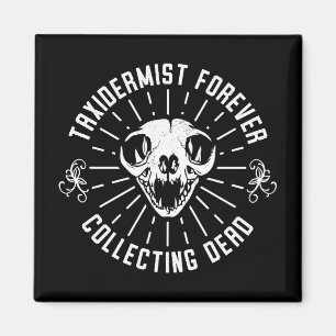 Imán Taxidermista por siempre reuniendo cosas muertas