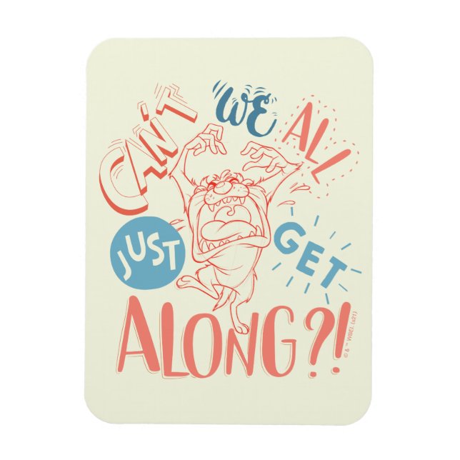 Imán TAZ™ | Can't we all just get along?! (Vertical)