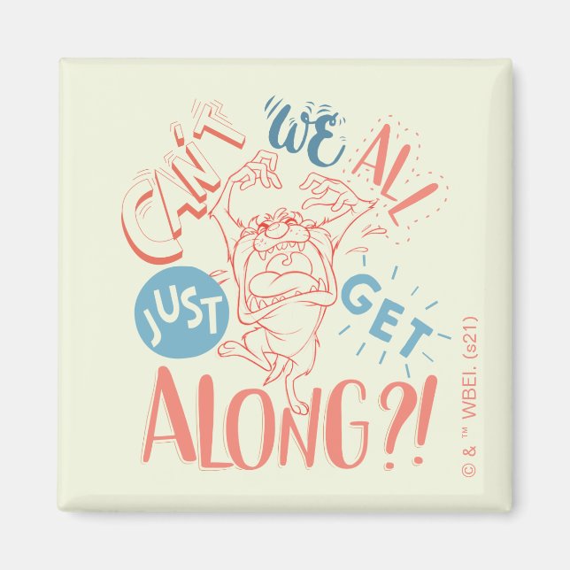 Imán TAZ™ | Can't we all just get along?! (Frente)