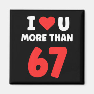Imán Te amo más que 67 San Valentines 67 Meme Premium