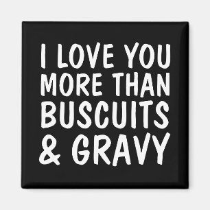 IMÁN TE AMO MÁS QUE BUSCUITS Y GRAVES MAGNETS
