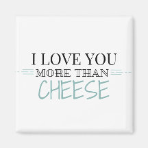 "Te Amo Más Que Queso"