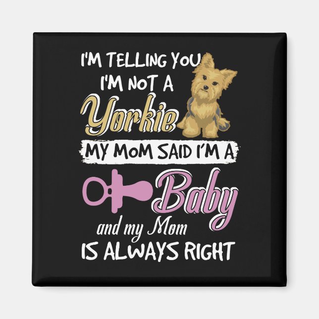 Imán Te estoy diciendo que no soy Yorkie, mi mamá dijo  (Frente)