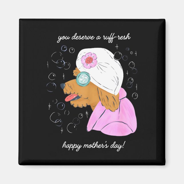 Imán Te mereces un día de la madre ruff-resh feliz  (Frente)