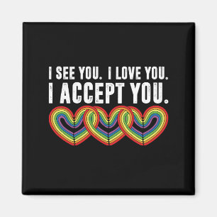 Imán Te veo te amo te acepto arcoíris LGBTQ