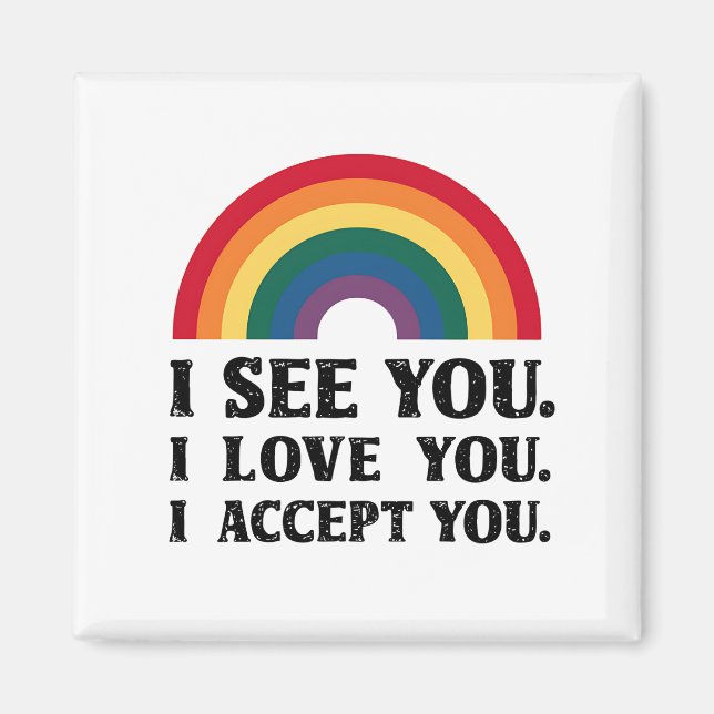 Imán Te veo te amo te acepto LGBTQ (Frente)