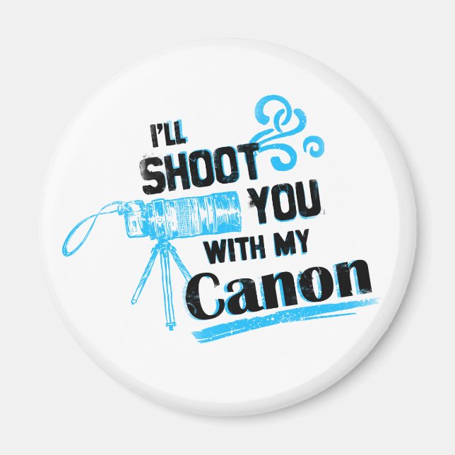 Imán Te voy a disparar con mi Canon (Frente)