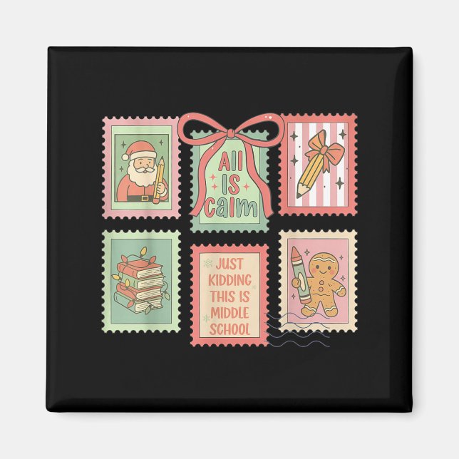 Imán Teacher All Is Calm Just Kidding This Is Middle Sc (Frente)