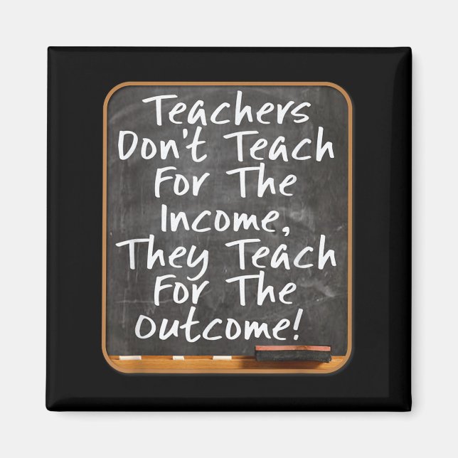 Imán Teachers Don't Teach For Income Teach For Outcome  (Frente)