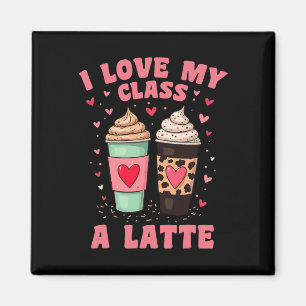 Imán Teachers Valentine Day, I Love My Cl A Latte Coffe