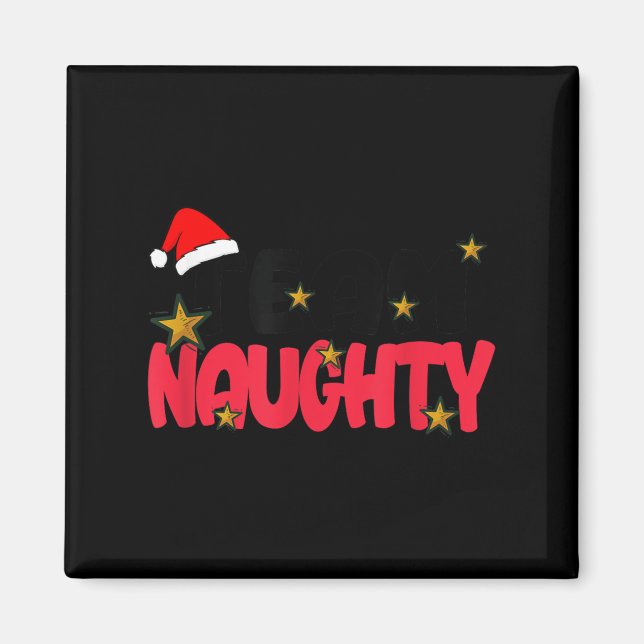 Imán Team Naughty Shirt Funny Matching Christmas Family (Frente)
