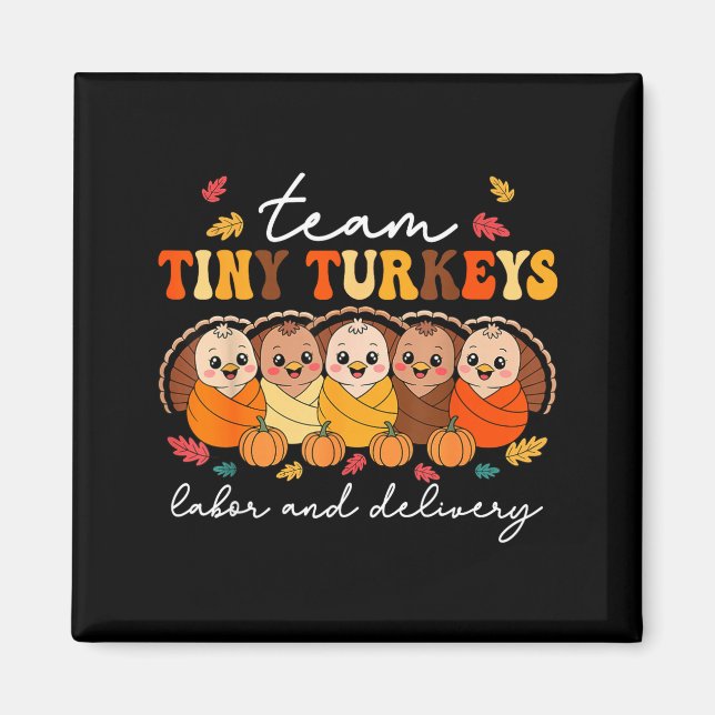 Imán Team Tiny Turkeys Labor And Delivery Nurse Thanksg (Frente)