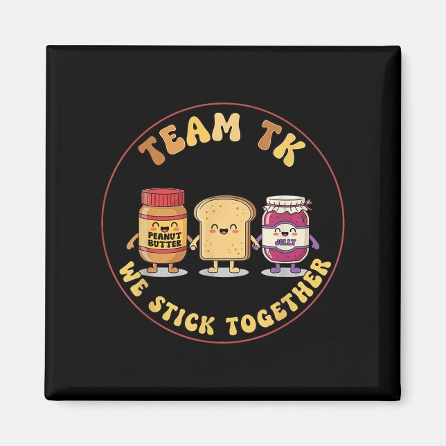 Imán Team Tk We Stick Together Teacher Transitional Kin (Frente)