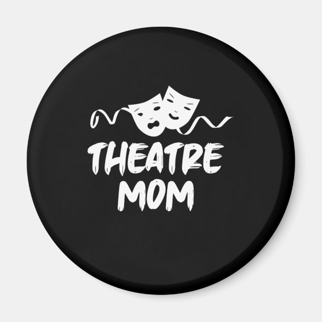 Imán Teatro Mamá Teatro Madre actriz regalo de acción (Frente)