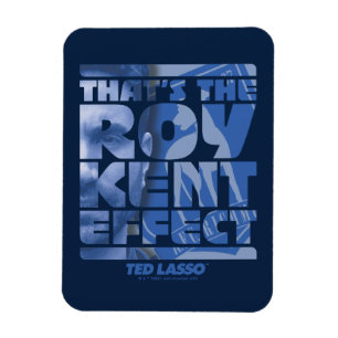 Imán Ted Lasso   Ese es el efecto Roy Kent