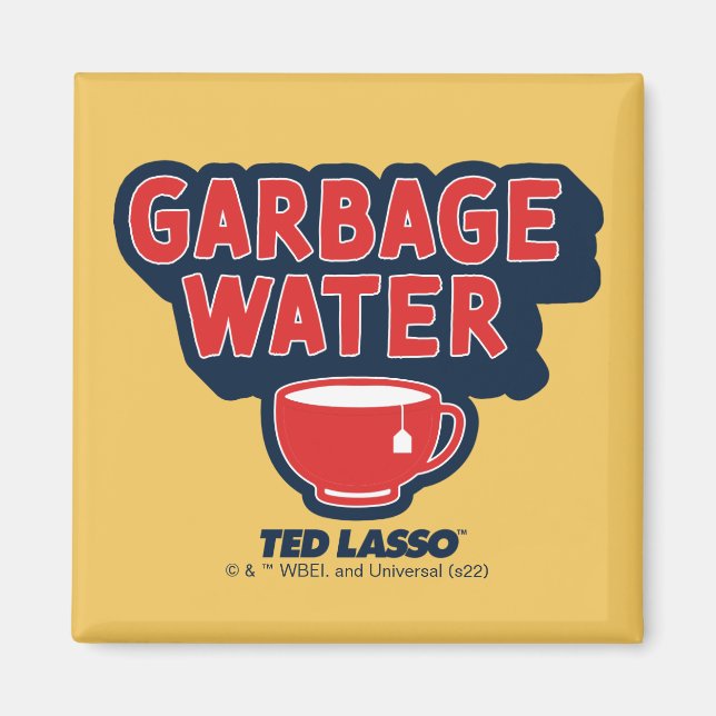Imán Ted Lasso | Gráfica de té de agua de basura (Frente)