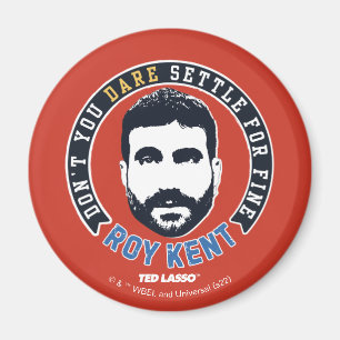 Imán Ted Lasso Roy Kent No te atreves a Settle