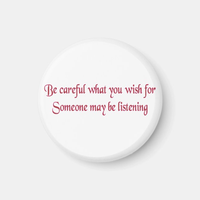 Imán Ten cuidado con lo que deseas... (Frente)