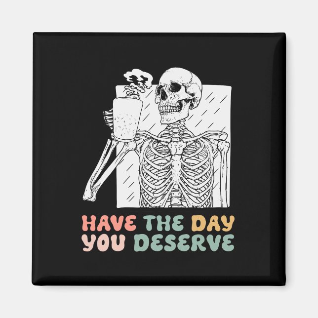 Imán Ten El Día En Que Mereces Halloween Skeleton Y Co (Frente)