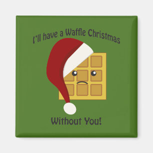 Imán Tendré un Navidad de Waffle sin ti