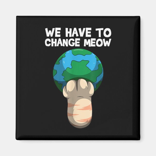 Imán Tenemos Que Cambiar El Gato De Meow Save the World (Frente)