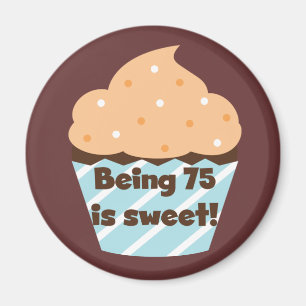 Imán Tener 75 años es dulces camisetas de cumpleaños y