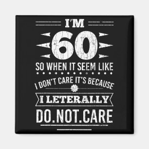 Imán Tengo 60 años literalmente no me importa divertido