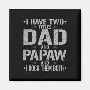 Imán Tengo dos títulos Papá y Papaw Funny Padre&# s