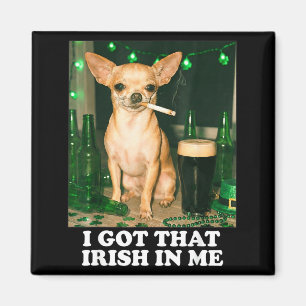 Imán Tengo ese irlandés en perro chihuahua divertido st