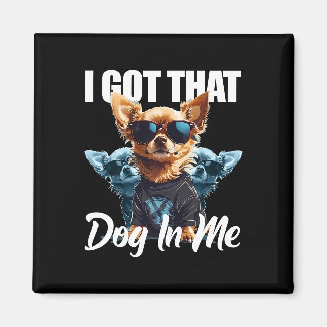 Imán Tengo Ese Perro En Mi Chihuahua Meme Funny Worko (Frente)