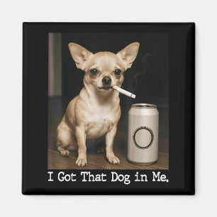 Imán Tengo Ese Perro En Mí Perro Divertido Chihuahua Pa