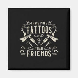 Imán Tengo Más Tatuajes Que Amigos Tattoed