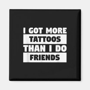 Imán Tengo Más Tatuajes Que Amigos Tattoo Lover