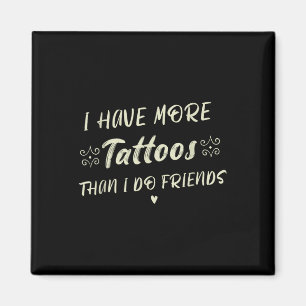 Imán Tengo Más Tatuajes Que El Tatuaje Gracioso De Amig
