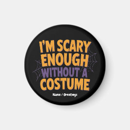 Imán Tengo miedo suficiente sin disfraz de Halloween di