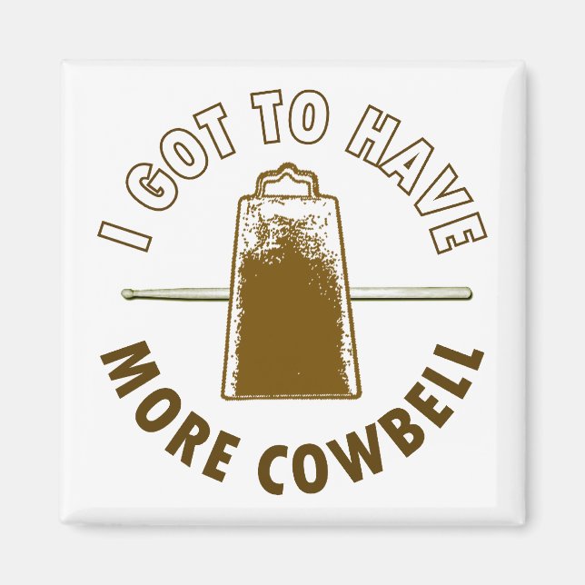 IMÁN TENGO QUE TENER MÁS COWBELL (Frente)