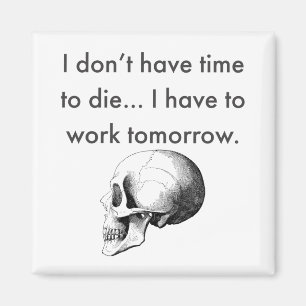Imán Tengo que trabajar mañana