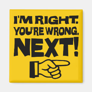 Imán ¡Tengo razón, estás equivocado después! Actitud in