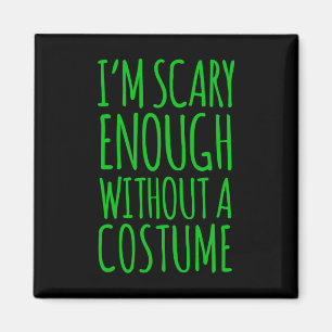 Imán Tengo Suficiente Miedo Sin Un Traje Para Halloween