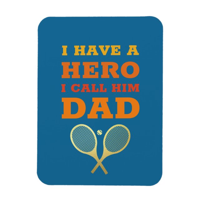 Imán Tengo un padre héroe - Día del padre del tenis (Vertical)