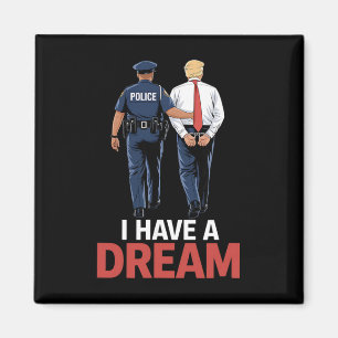Imán Tengo un sueño divertido dicho de policía de Trump