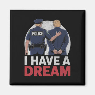 Imán Tengo Un Sueño Divertido Frase De Policía De Trump