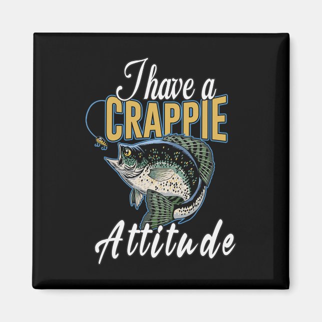 Imán Tengo una actitud de crappie para pescar  (Frente)