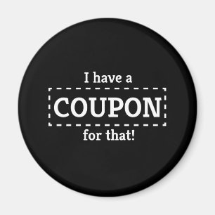 Imán ¡Tengo una cupón para eso!